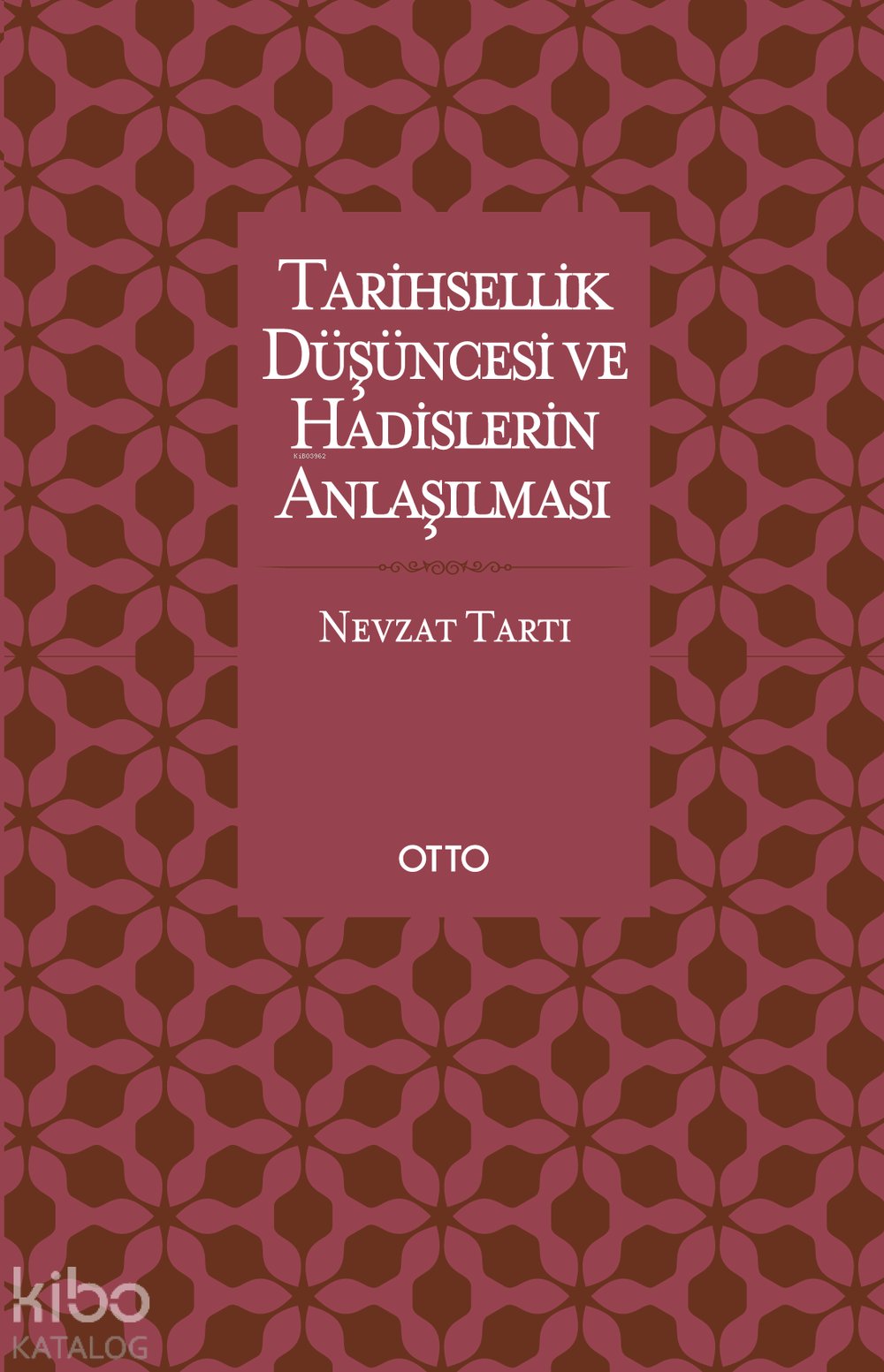 Tarihsellik Düşüncesi ve Hadislerin Anlaşılması