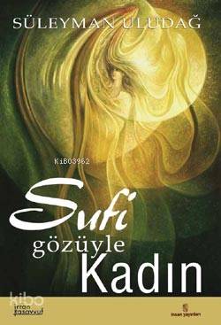 Sufi Gözüyle Kadın - Süleyman Uludağ