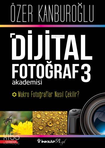 Dijital Fotoğraf Akademisi 3 - Özer Kanburoğlu