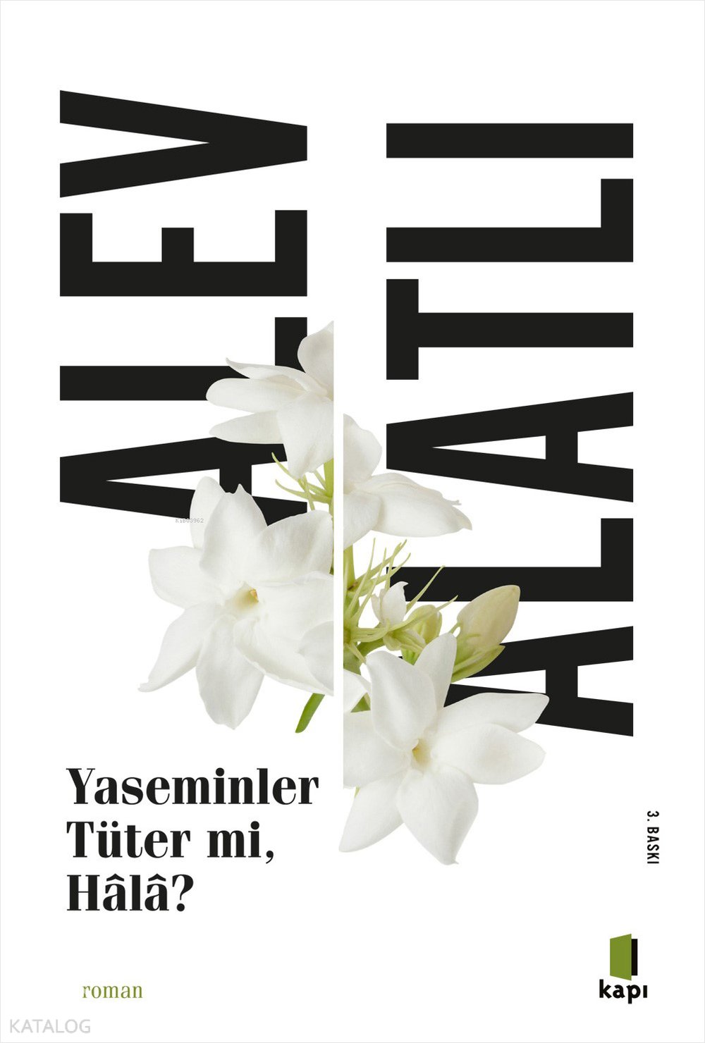 Yaseminler Tüter mi Hâlâ? - Alev Alatlı