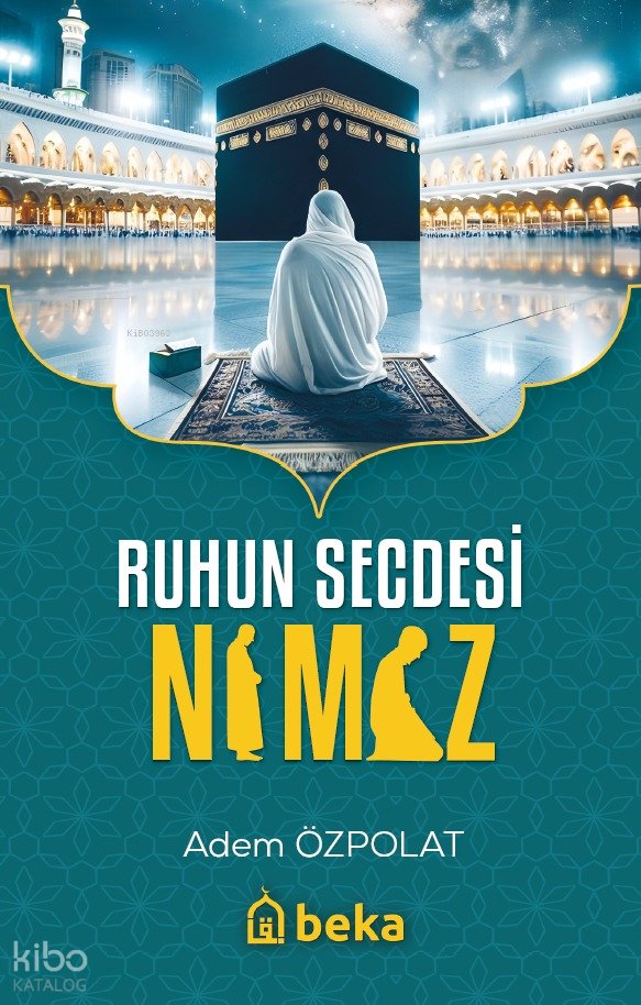 Ruhun Secdesi Namaz - Adem Özpolat