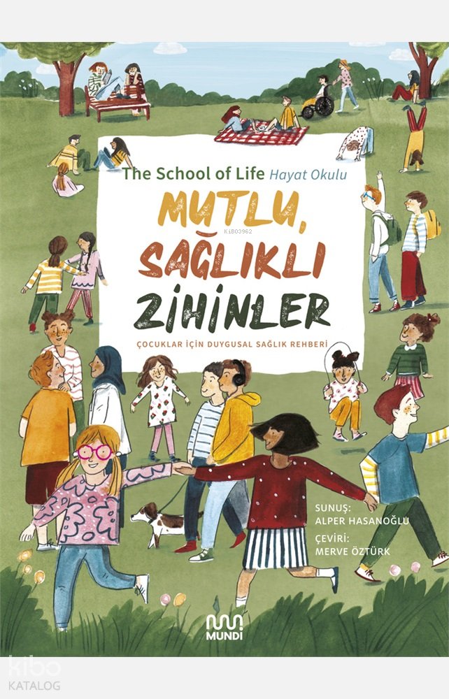 Mutlu, Sağlıklı Zihinler: Çocuklar İçin Duygusal Sağlık Rehberi - Alain De Botton