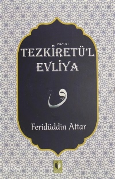 Tezkiretü'l Evliya - Feridüddin Attar