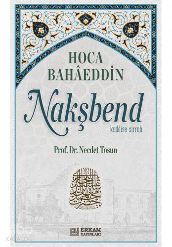 Hoca Bahaeddin Nakşbend - Necdet Tosun