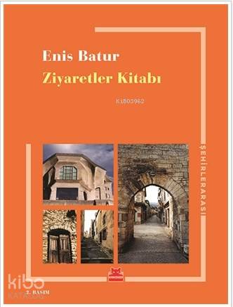 Ziyaretler Kitabı - Enis Batur