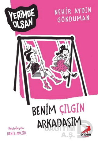 YERİMDE OLSAN - 8 BENİM ÇILGIN ARKADAŞIM