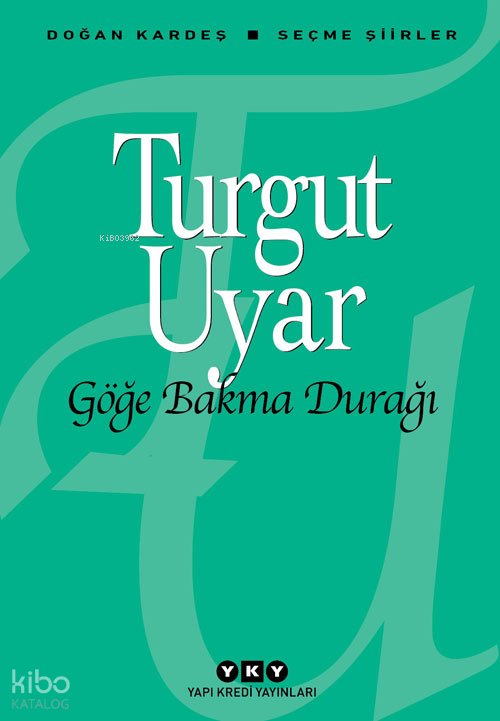 Göğe Bakma Durağı - Turgut Uyar