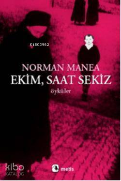 Ekim, Saat Sekiz - Norman Manea