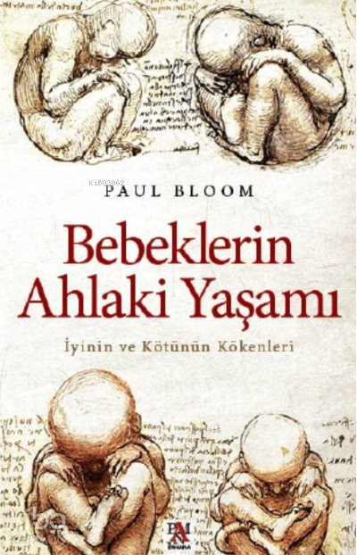 Bebeklerin Ahlaki Yaşamı - Paul Bloom