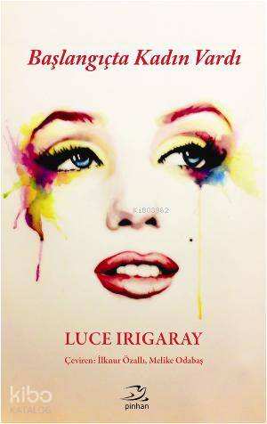 Başlangıçta Kadın Vardı - Luce Irigaray