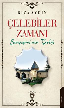 Çelebiler Zamanı - Rıza Aydın