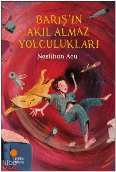 Barış'ın Akıl Almaz Yolculukları - Neslihan Acu