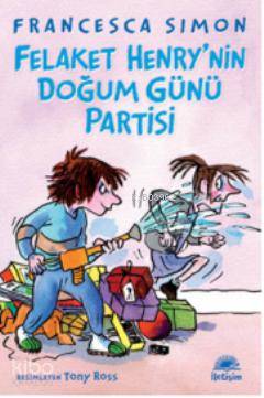 Felaket Henry'nin Doğum Günü Partisi - Francesca Simon