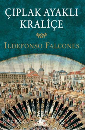 Çıplak Ayaklı Kraliçe - Ildefonso Falcones