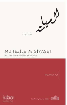 Mu'tezile ve Siyaset - Mahmut Ay