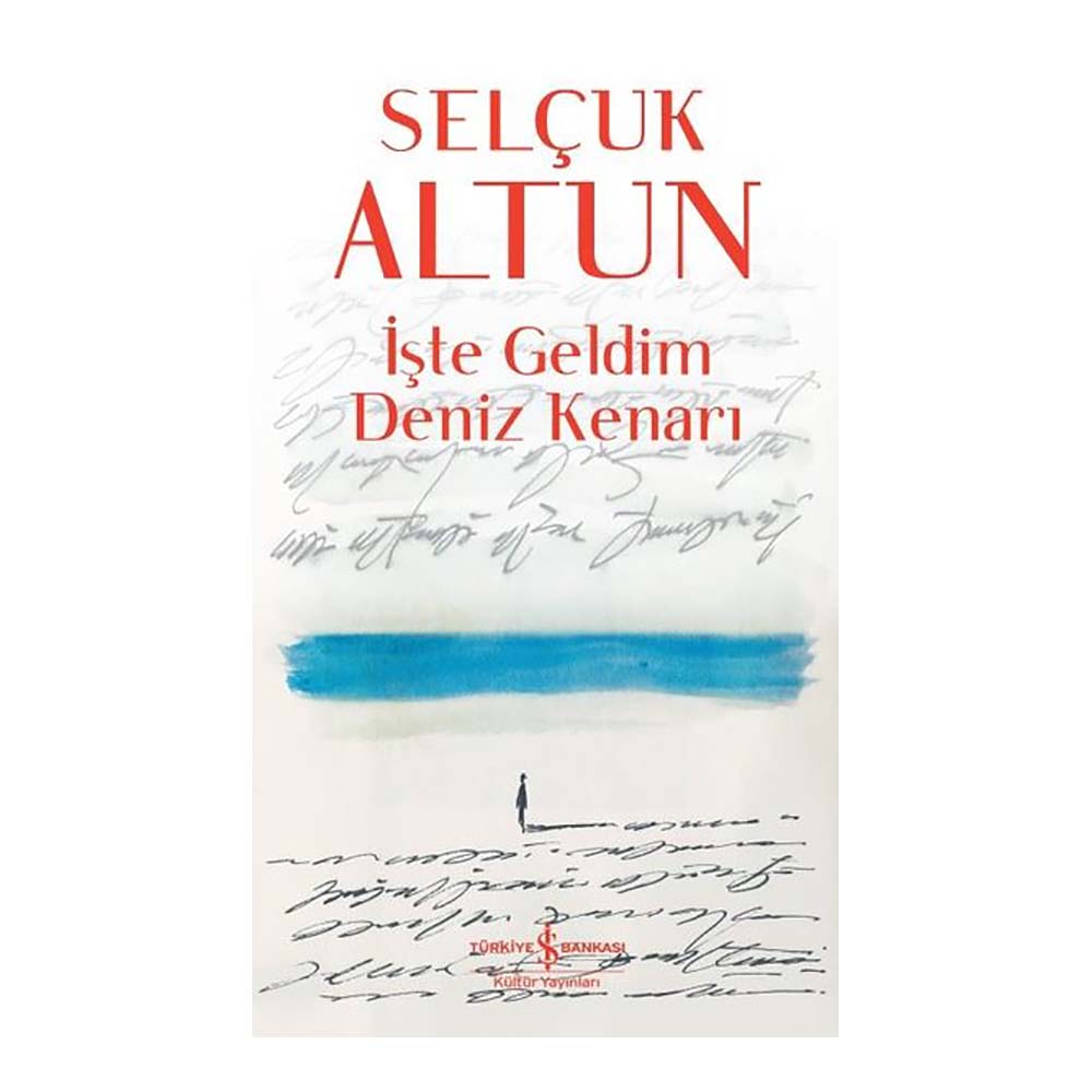 İŞTE GELDİM DENİZ KENARI