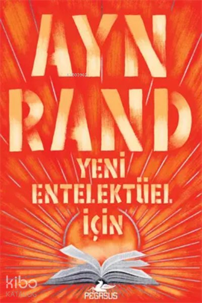 Yeni Entelektüel İçin - Ayn Rand