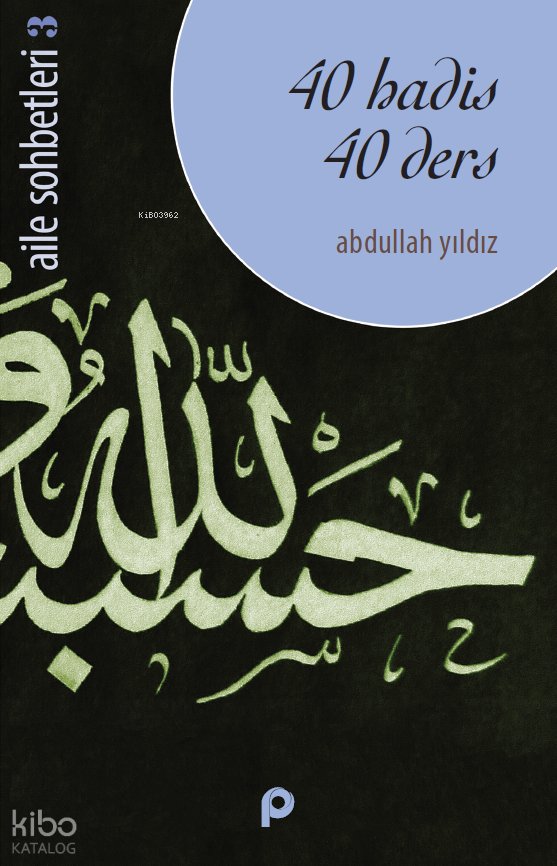 40 Hadis 40 Ders - Abdullah Yıldız