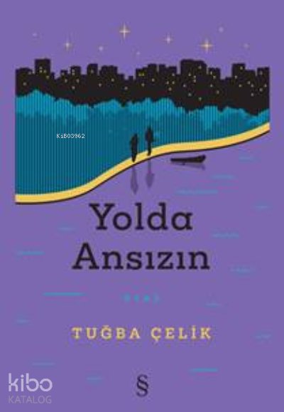 Yolda Ansızın - Tuğba Çelik
