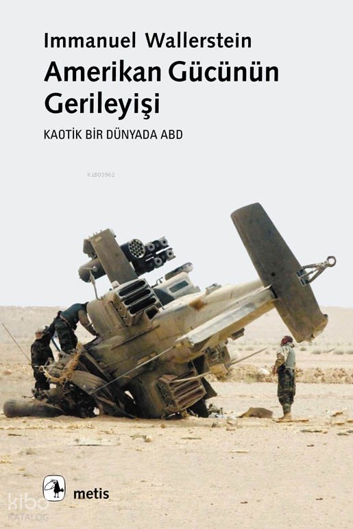 Amerikan Gücünün Gerileyişi - Immanuel Wallerstein