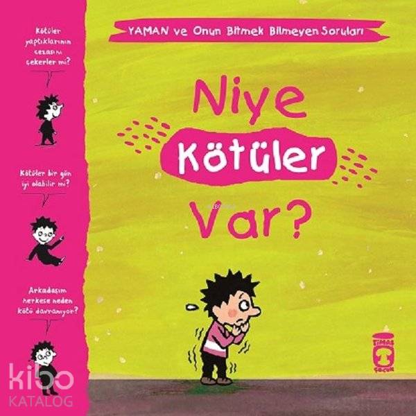 Niye Kötüler Var? - Yaman ve Onun Bitmek Bilmeyen Soruları - Gwénaelle Boulet