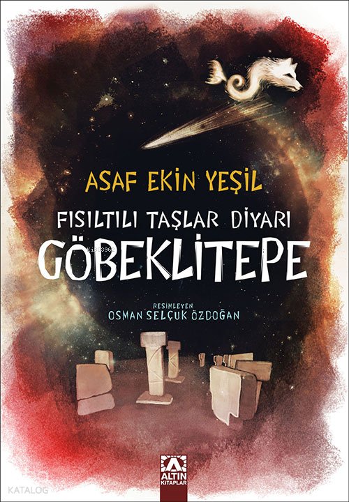 Fısıltılı Taşlar Diyarı - Göbeklitepe - Asaf Ekin Yeşil