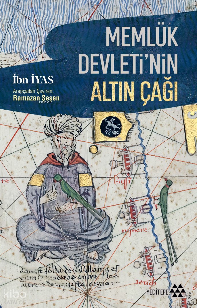 Memlük Devleti’nin Altın Çağı - İbn İyas