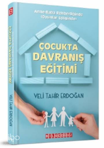 Çocukta Davranış Eğitimi - Veli Tahir Erdoğan