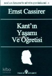 Kant'ın Yaşam ve Öğretisi - Doğan Özlem