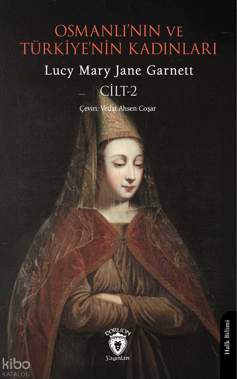Osmanlı’nın ve Türkiye’nin Kadınları Cilt 2 - Lucy Mary Jane Garnett