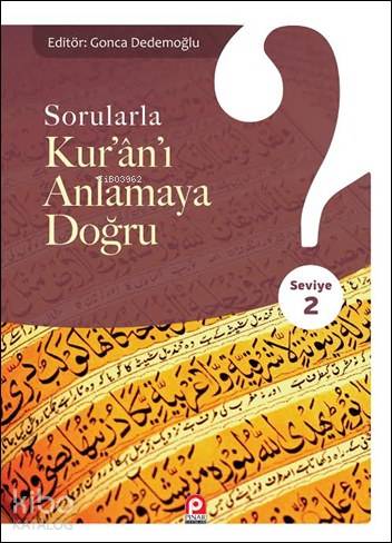 Sorularla Kur'ân'ı Anlamaya Doğru