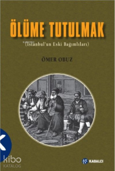 Ölüme Tutulmak - Ömer Obuz