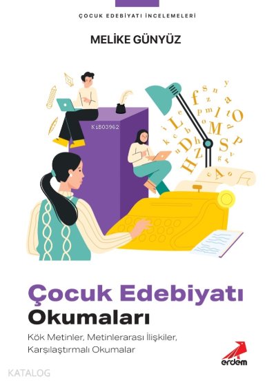 Çocuk Edebiyatı Okumaları - Melike Günyüz