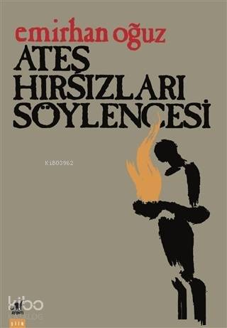 Ateş Hırsızları Söylencesi - Emirhan Oğuz