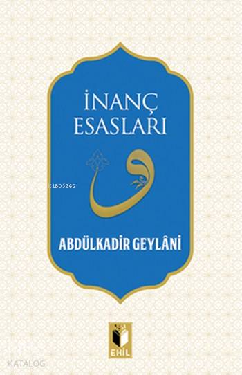 İnanç Esasları - Abdulkadir Geylani