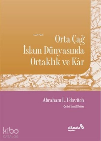 Orta Çağ İslam Dünyasında Ortaklık ve Kar