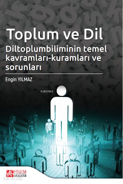 Toplum ve Dil Diltoplumbilimin Temel Kavramları-Kuramları ve Sorunları