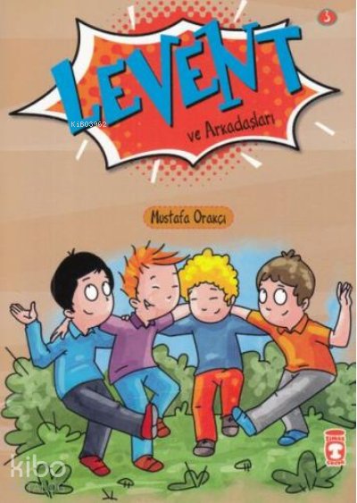 Levent ve Arkadaşları 3 - Mustafa Orakçı