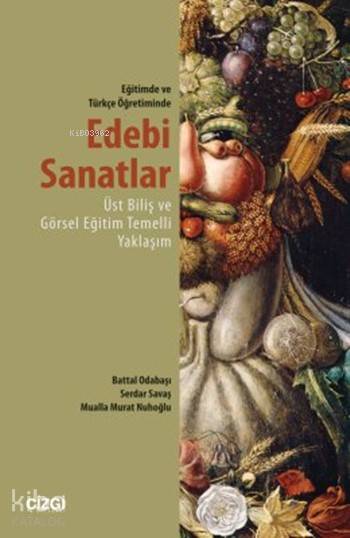 Edebi Sanatlar - Eğitimde ve Türkçe Öğretiminde - Mualla Murat Nuhoğlu, Battal Odabaşı, Serdar Savaş