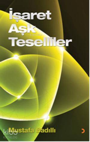 İşaret Aşk Teselliler - Mustafa Badıllı