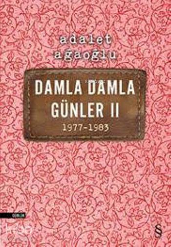 Damla Damla Günleri II - Adalet Ağaoğlu