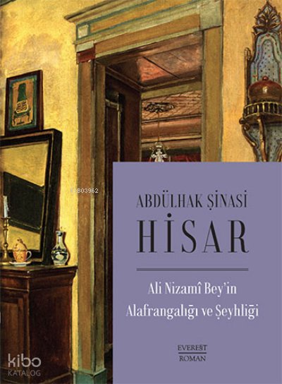 Ali Nizami Bey’in Alafrangalığı ve Şeyhliği - Abdülhak Şinasi Hisar