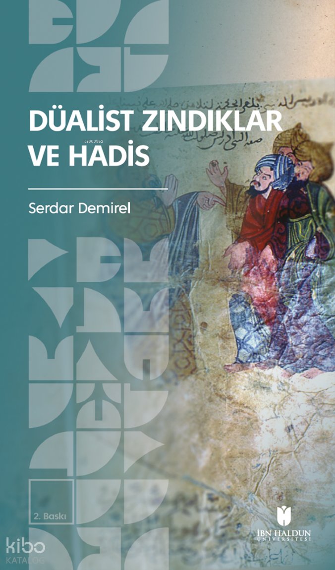 Düalist Zındıklar ve Hadis - Serdar Demirel