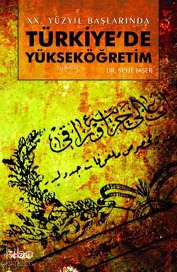 20. Yüzyıl Başlarında Türkiye'de Yükseköğretim - Seyit Taşer