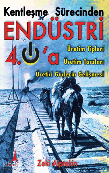 Kentleşme Sürecinden Endüstri 4.0’a - Zeki Alptekin