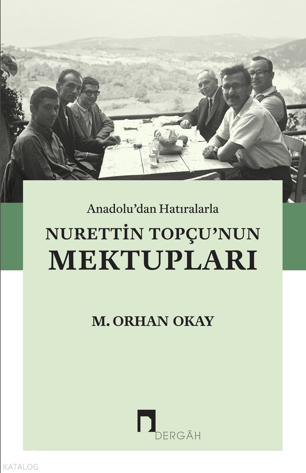 Anadolu’dan Hatıralarla Nurettin Topçu’nun Mektupları