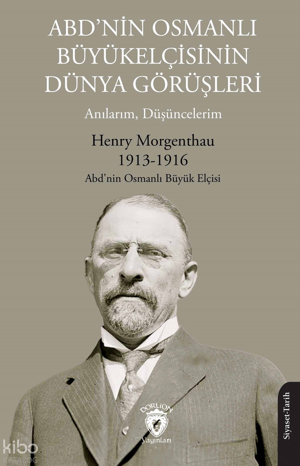 ABD’nin Osmanlı Büyükelçisinin Dünya Görüşleri