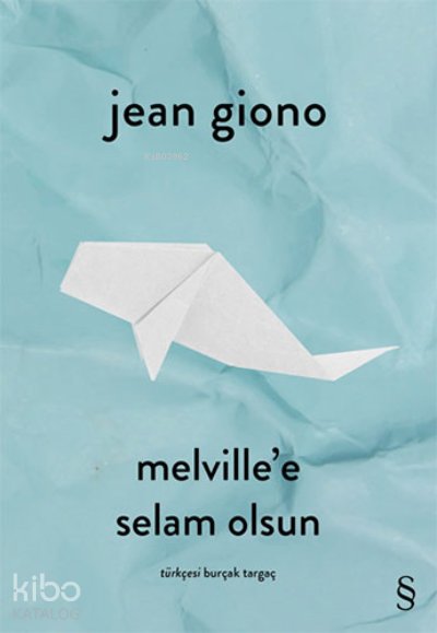 Melville'e Selam Olsun - Jean Giono