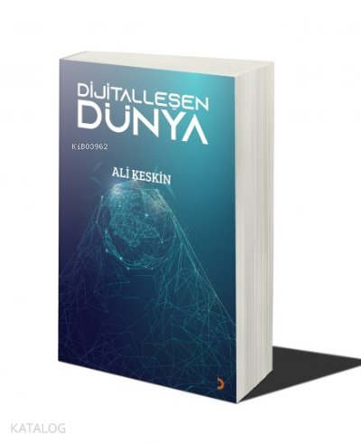 Dijitalleşen Dünya - Ali Keskin
