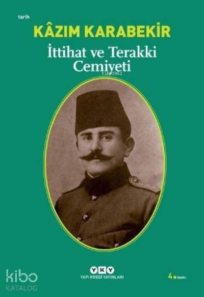 İttihat ve Terakki Cemiyeti - Kâzım Karabekir